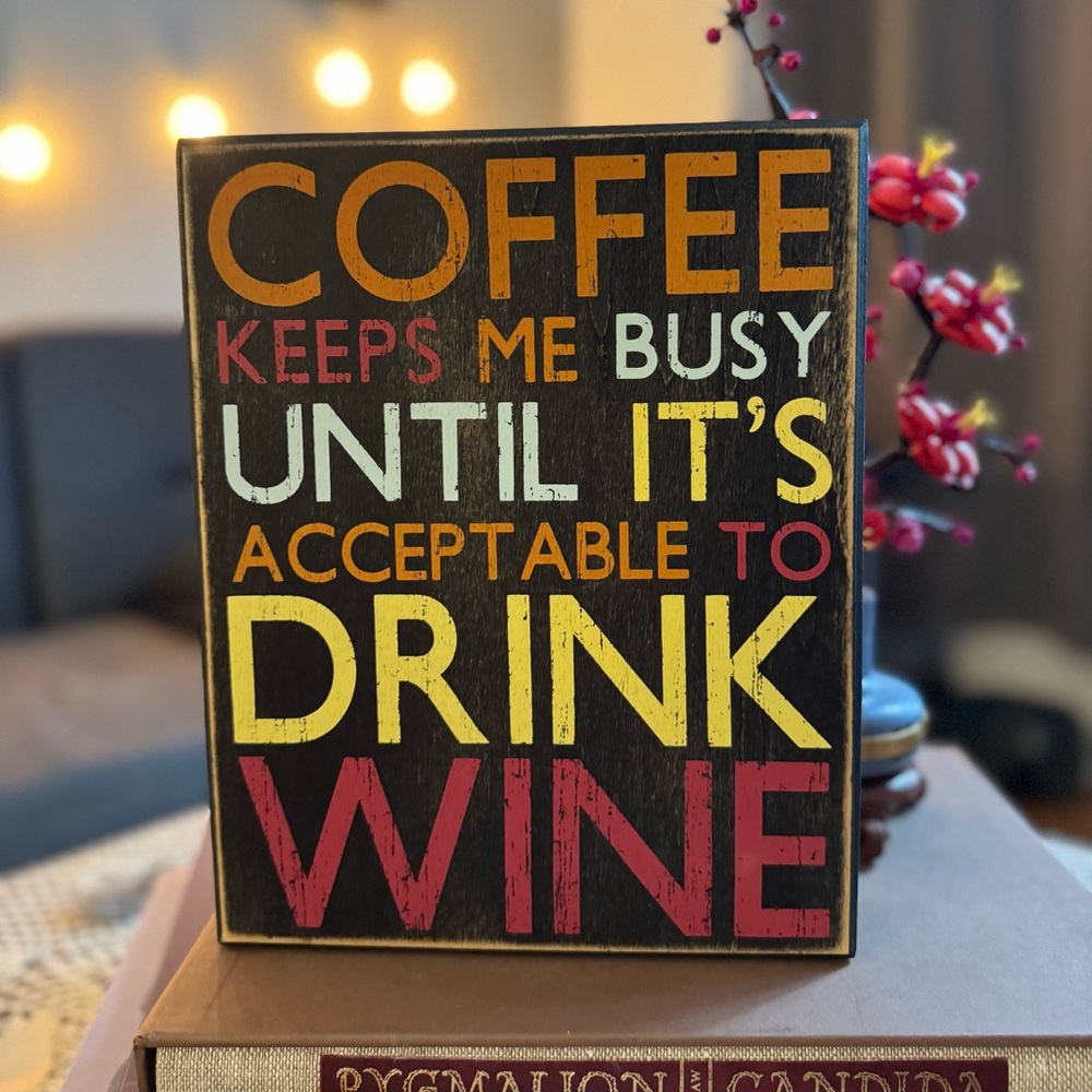 Coffee Wine Wooden Sign Humor Home Decor